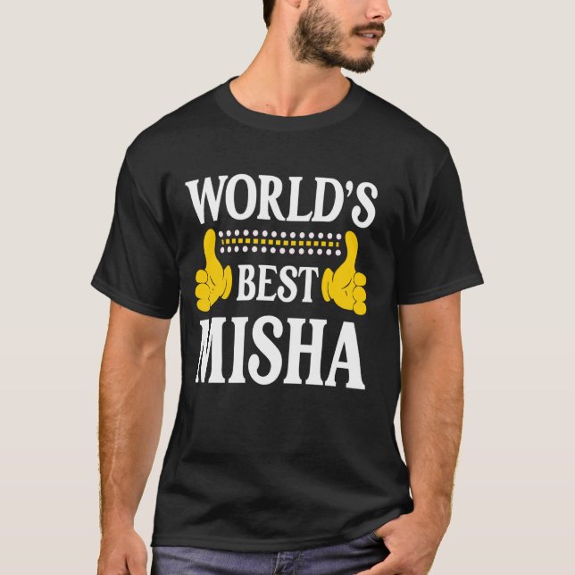 Misha Personal Name Funny First Name World's Best  T-Shirt (Front)