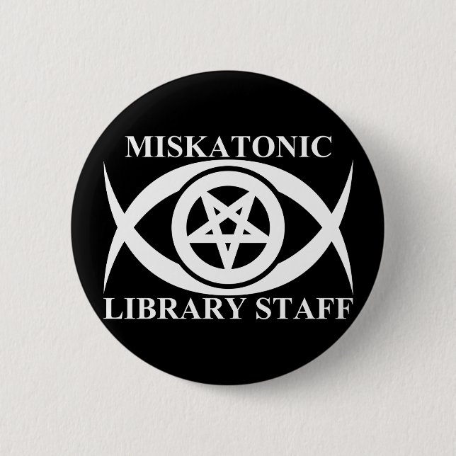 MISKATONIC LIBRARY STAFF 2 INCH ROUND BUTTON (Front)