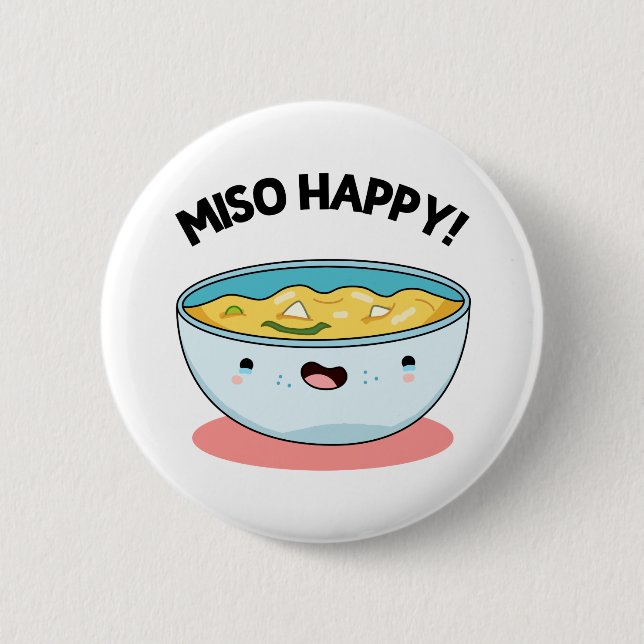 Miso Happy Funny Soup Pun  2 Inch Round Button (Front)