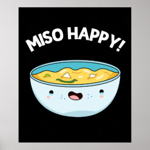 Miso Happy Funny Soup Pun Dark BG Poster