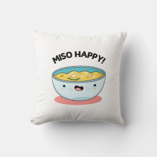 Miso Happy Funny Soup Pun  Throw Pillow