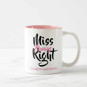 Miss Always Right Personalized Name Funny  Two-Tone Coffee Mug