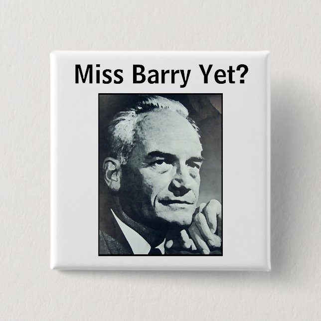Miss Barry Yet? 2 Inch Square Button (Front)