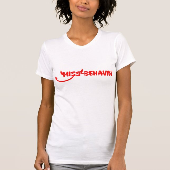 Miss-Behavin' T-Shirt (Front)