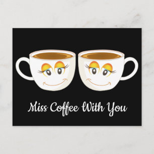 Miss Coffee With You Black with Coffee Cups Postcard