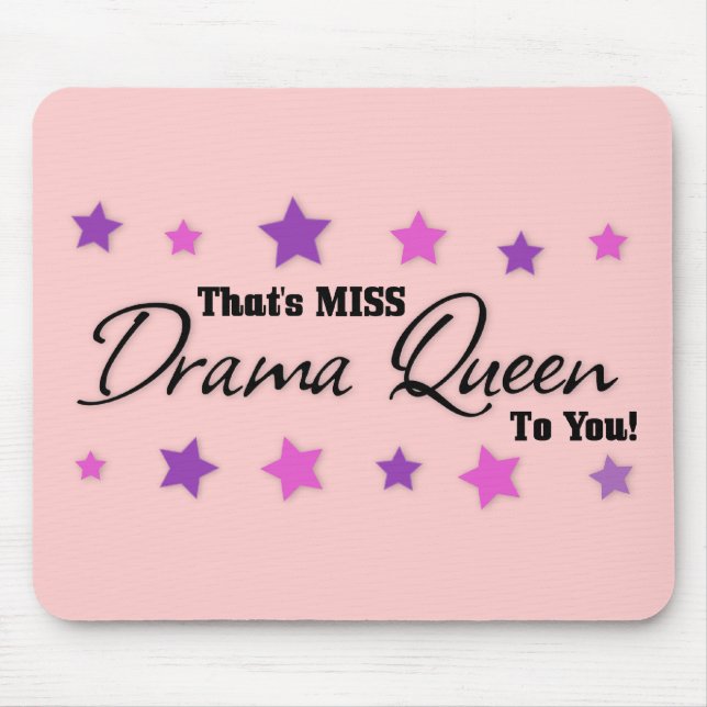 Miss Drama Queen To You Mouse Pad (Front)