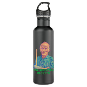 Miss Lippy’s Car is Green - Billy Madison Janitor 710 Ml Water Bottle