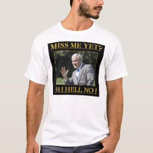 Miss Me Yet 1 T-Shirt
