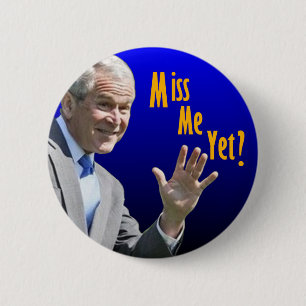 Miss Me Yet? 2 Inch Round Button