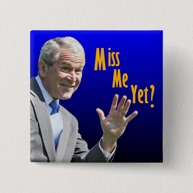 Miss Me Yet? 2 Inch Square Button (Front)