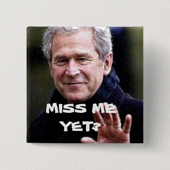 MISS ME YET? 2 INCH SQUARE BUTTON (Front)