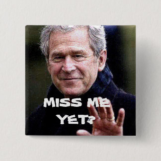 MISS ME YET? 2 INCH SQUARE BUTTON