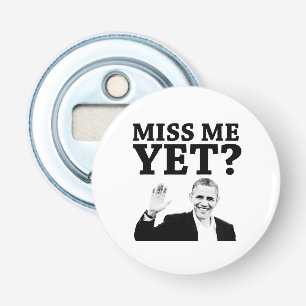 Miss Me Yet? Bottle Opener