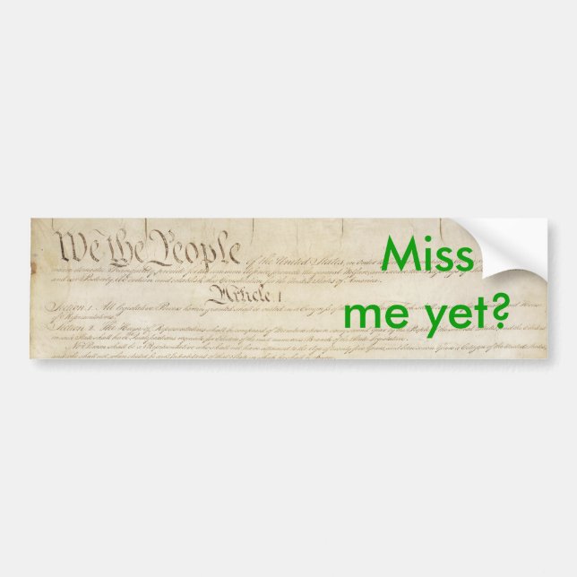 Miss Me Yet? Bumper Sticker (Front)