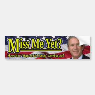Miss Me Yet? Bumper Sticker