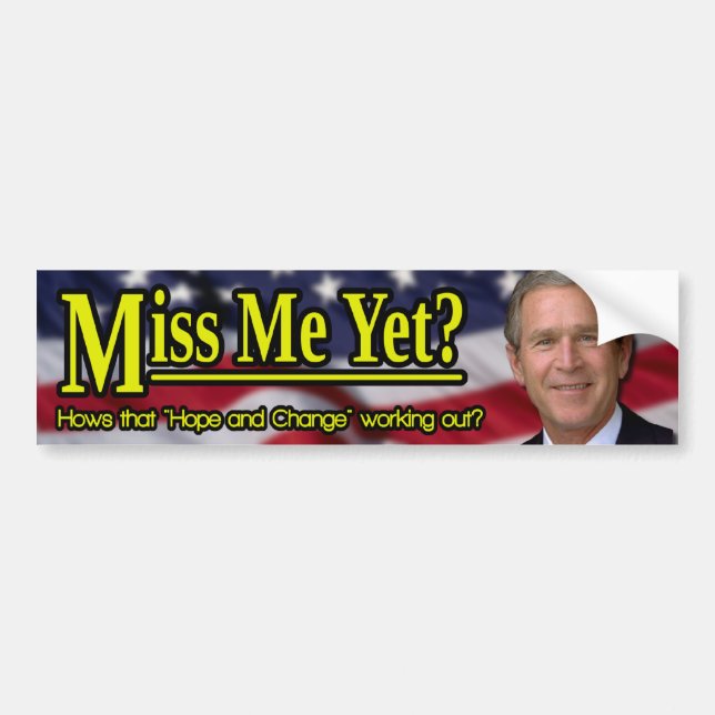 Miss Me Yet? Bumper Sticker (Front)