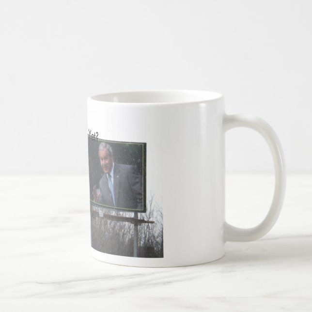 Miss Me Yet? Coffee Mug (Right)