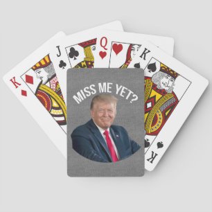 Miss Me Yet Funny Donald Trump Playing Cards