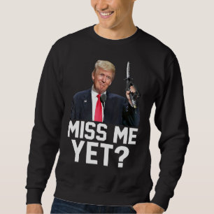 Miss Me Yet Funny Tru Mp Gas Pump Gas Prices Men W Sweatshirt