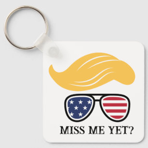 Miss Me Yet Funny Trump Keychain 2024 Elections