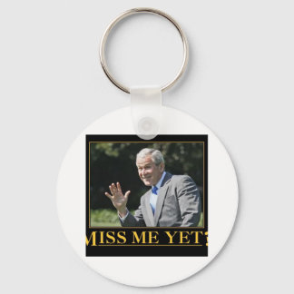 Miss Me Yet? George W. Bush Keychain