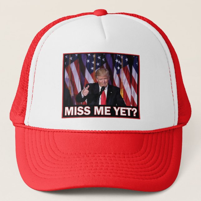 Miss-Me-Yet-Trump Trucker Hat (Front)