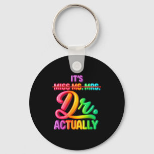 Miss Ms Mrs Dr Actually Graduation Keychain