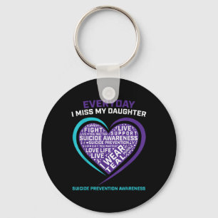 Miss My Daughter Suicide Awareness Shirt Preventio Keychain
