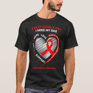 Miss My Father In Memory Of My Dad Heart Disease A T-Shirt