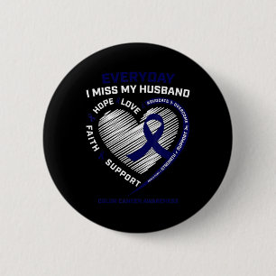 Miss My Husband Loving Memory Husband Colon Cancer 2 Inch Round Button