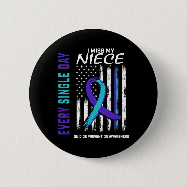 Miss My Niece Suicide Awareness Prevention America 2 Inch Round Button (Front)