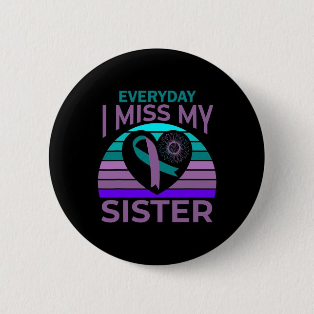 Miss My Sister Heart Ribbon Suicide Awareness Brot 2 Inch Round Button (Front)
