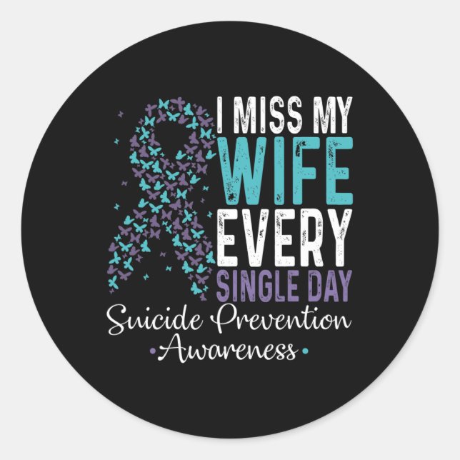 Miss My Wife Every Single Day Suicide Prevention R Classic Round Sticker (Front)