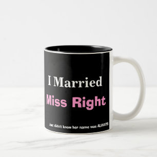 MISS RIGHT read the fine print Coffee Mug