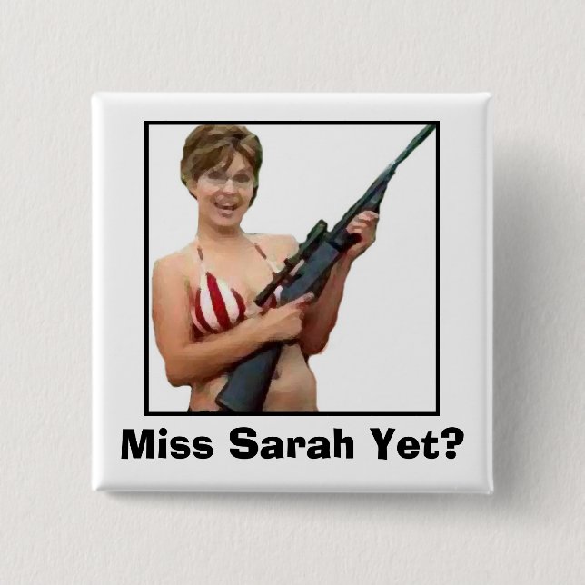 Miss Sarah Yet? 2 Inch Square Button (Front)