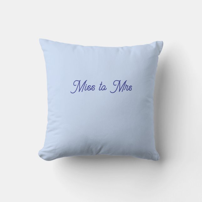 Miss to Mrs blue Throw Pillow (Front)