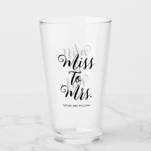 Miss to Mrs Modern Bridal Shower Bachelorette Glass