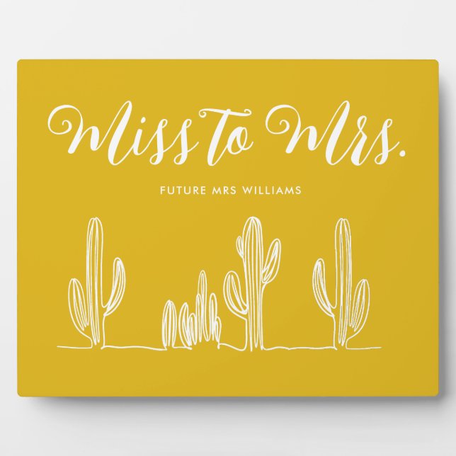 Miss to Mrs Modern Mustard Cactus Bachelorette Plaque (Front)