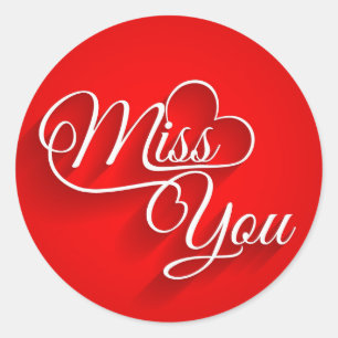 Miss You  Classic Round Sticker