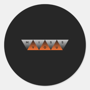 Miss You Classic Round Sticker