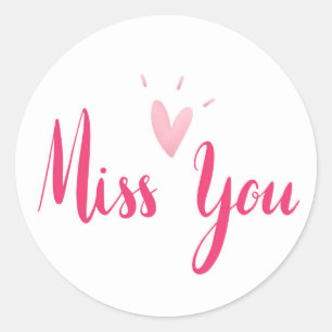 Miss You  Classic Round Sticker