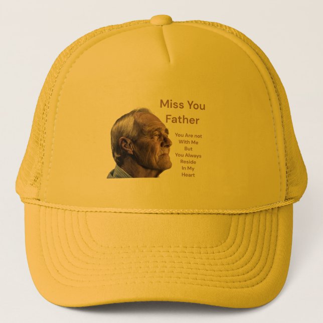 Miss You Father Trucker Hat (Front)