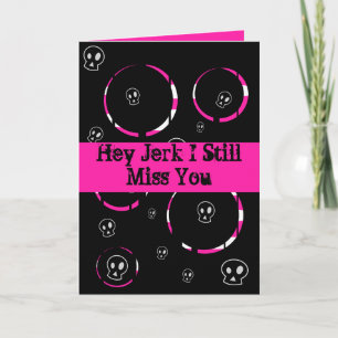 Miss You Jerk Skullz Card
