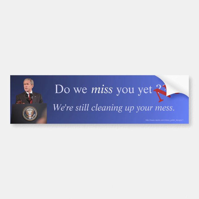 "Miss you yet?" bumper sticker. Bumper Sticker (Front)