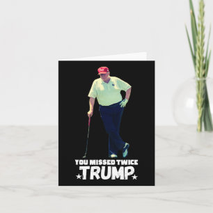 Missed Me Again You Missed Again Trump Golf 2024  Card