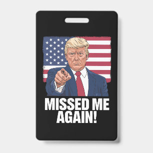 Missed Me Again You Missed Trump 2024 Elections Badge