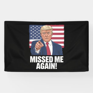 Missed Me Again You Missed Trump 2024 Elections  Banner
