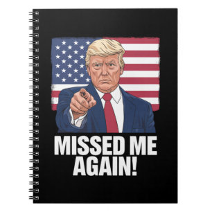 Missed Me Again You Missed Trump 2024 Elections Notebook
