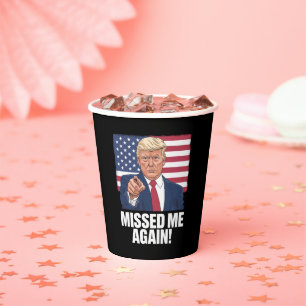 Missed Me Again You Missed Trump 2024 Elections Paper Cups