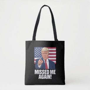 Missed Me Again You Missed Trump 2024 Elections  Tote Bag